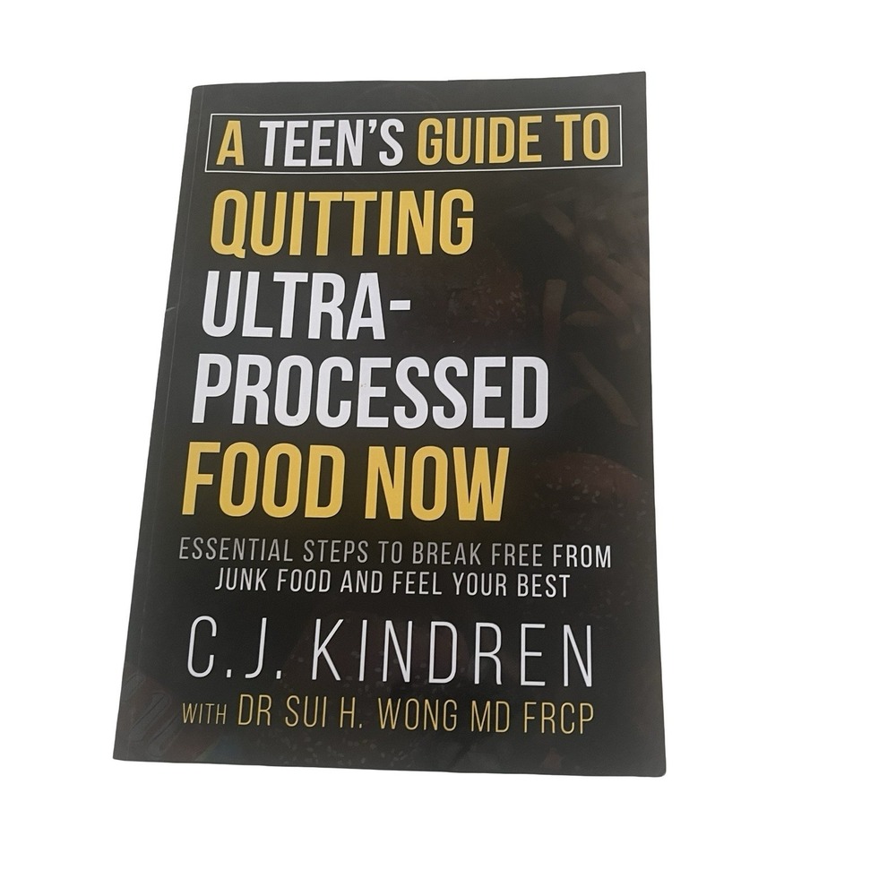 A Teen's Guide To Quitting Ultra-Processed Food - Excellent, Softcover